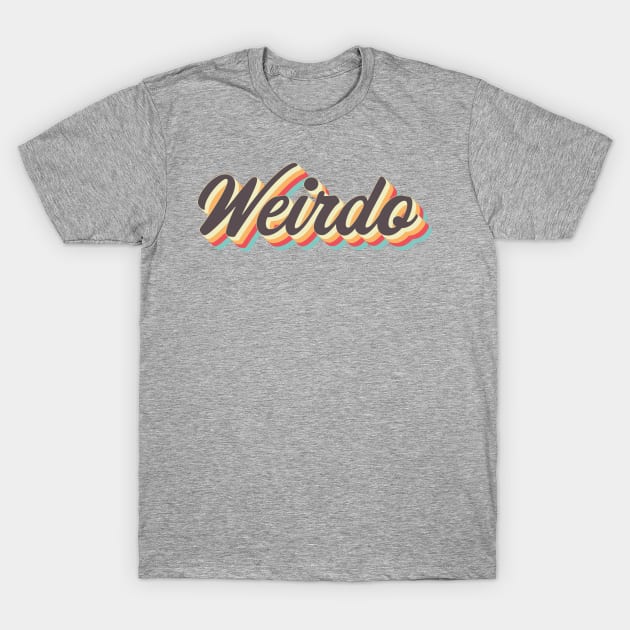 Weirdo T-Shirt by n23tees